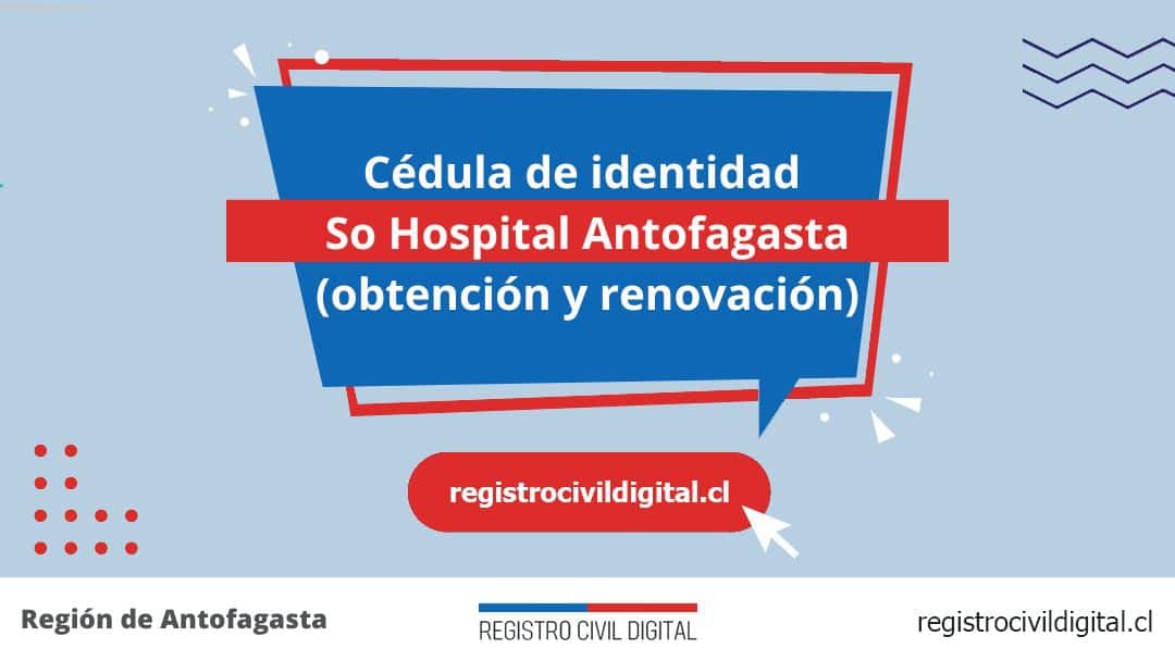 Cédula de identidad en so hospital antofagasta (obtención y renovación) 1 Encuentra toda información de la oficina del registro civil de so hospital antofagasta horario, dirección, teléfono pedir hora