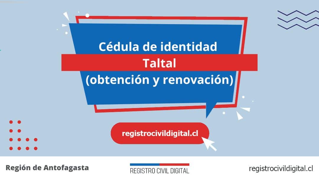 Cédula de identidad en taltal (obtención y renovación) 1 Encuentra toda información de la oficina del registro civil de taltal horario, dirección, teléfono pedir hora