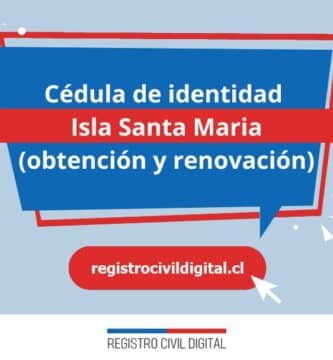 Cédula de identidad en isla santa maria (obtención y renovación) 1 Cedula de identidad para chilenos en biobio isla santa maria
