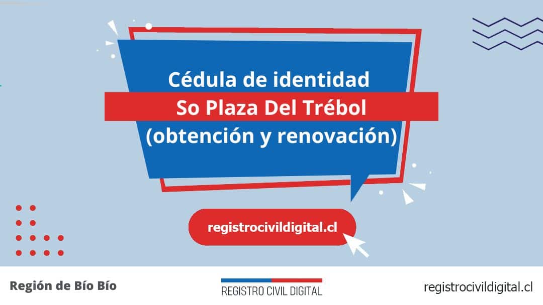 Encuentra toda información de la oficina del registro civil de so plaza del trébol horario, dirección, teléfono pedir hora