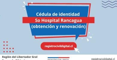 Cédula de identidad en so hospital rancagua (obtención y renovación) 8 Cedula de identidad para chilenos en libertador gral bernardo ohiggins so hospital rancagua