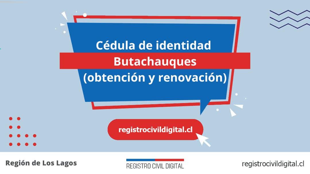 Cédula de identidad en butachauques (obtención y renovación) 1 Encuentra toda información de la oficina del registro civil de butachauques horario, dirección, teléfono pedir hora