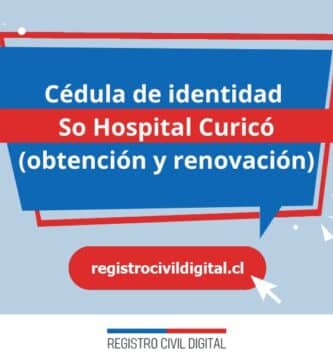 Cédula de identidad en so hospital curico (obtención y renovación) 3 Cedula de identidad para chilenos en maule so hospital curico