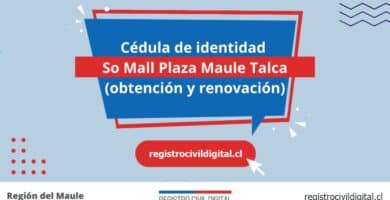 Cédula de identidad en so mall plaza maule talca (obtención y renovación) 5 Cedula de identidad para chilenos en maule so mall plaza maule talca