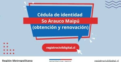 Cédula de identidad en so arauco maipu (obtención y renovación) 6 Cedula de identidad para chilenos en metropolitana so arauco maipu