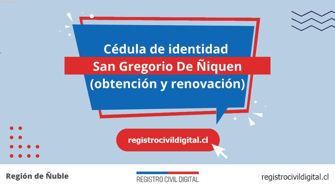 Encuentra toda información de la oficina del registro civil de san gregorio de ñiquén horario, dirección, teléfono pedir hora