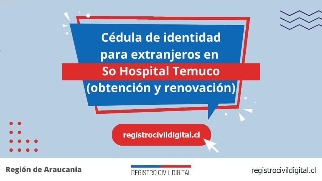 Cédula de identidad para extranjeros en so hospital temuco 1 Encuentra toda información de la oficina del registro civil de so hospital temuco horario, dirección, teléfono pedir hora