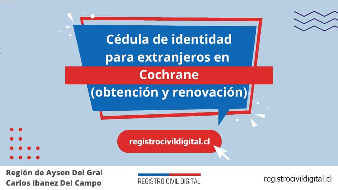 Cédula de identidad para extranjeros en cochrane 1 Encuentra toda información de la oficina del registro civil de cochrane horario, dirección, teléfono pedir hora