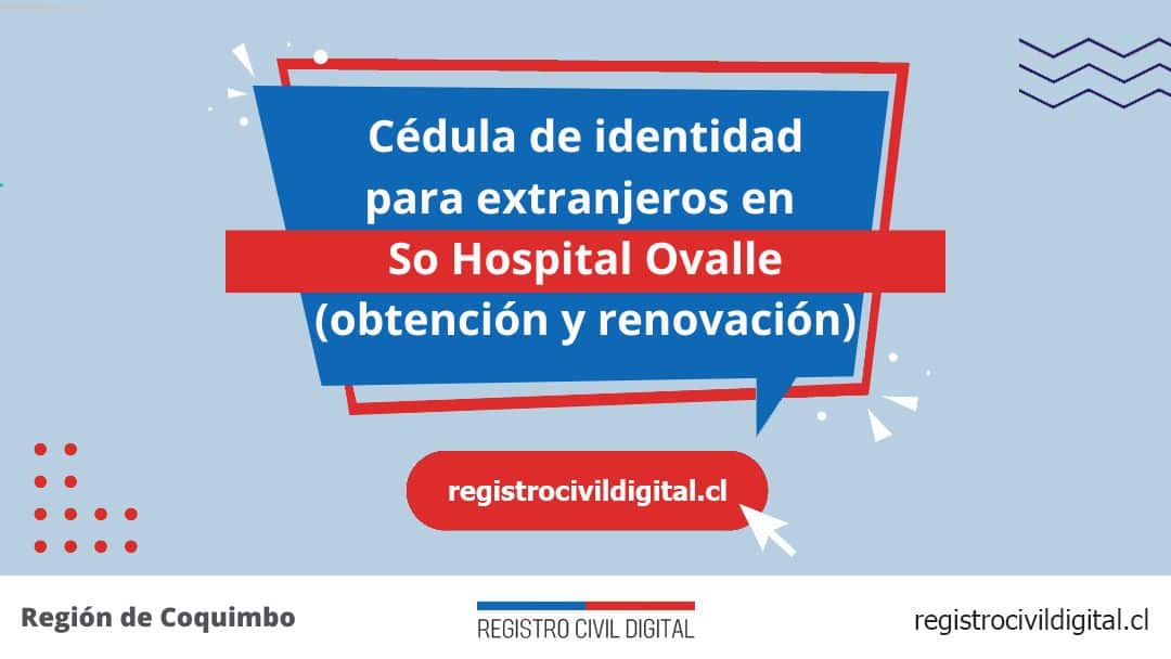 Cédula de identidad para extranjeros en so hospital ovalle 1 Encuentra toda información de la oficina del registro civil de so hospital ovalle horario, dirección, teléfono pedir hora