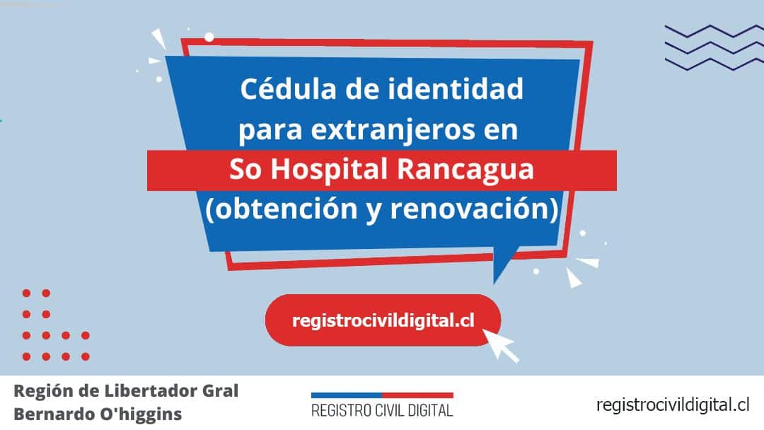 Cédula de identidad para extranjeros en so hospital rancagua 1 Encuentra toda información de la oficina del registro civil de so hospital rancagua horario, dirección, teléfono pedir hora