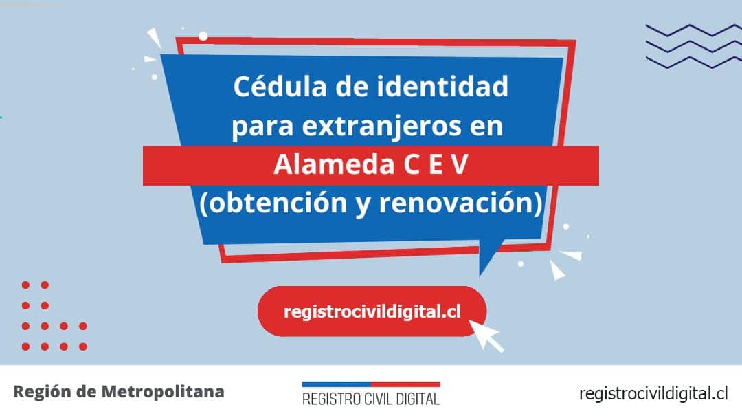 Cédula de identidad para extranjeros en alameda c e v 1 Encuentra toda información de la oficina del registro civil de alameda (c. E. V) horario, dirección, teléfono pedir hora