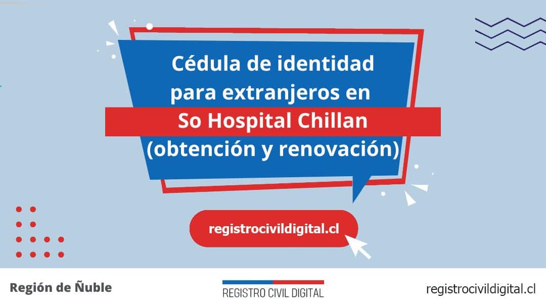 Cédula de identidad para extranjeros en so hospital chillan 1 Encuentra toda información de la oficina del registro civil de so hospital chillán horario, dirección, teléfono pedir hora