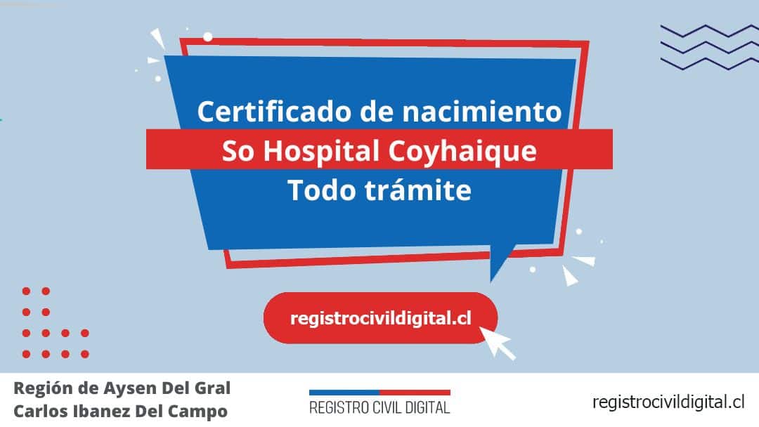 Certificado de nacimiento en so hospital coyhaique (todo trámite) 1 Encuentra toda información de la oficina del registro civil de so hospital coyhaique horario, dirección, teléfono pedir hora