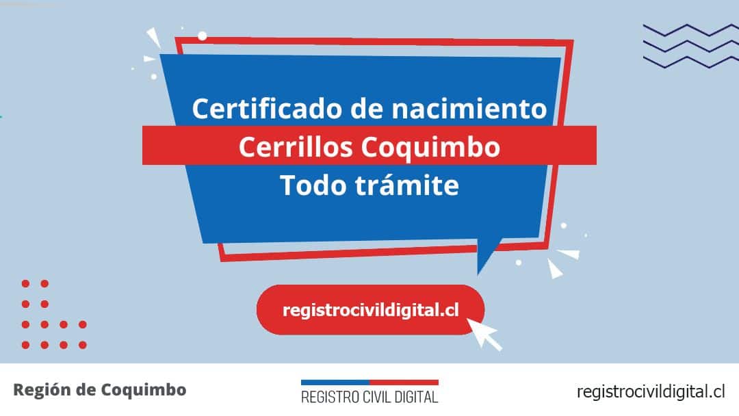 Certificado de nacimiento en cerrillos coquimbo (todo trámite) 1 Encuentra toda información de la oficina del registro civil de cerrillos coquimbo horario, dirección, teléfono pedir hora