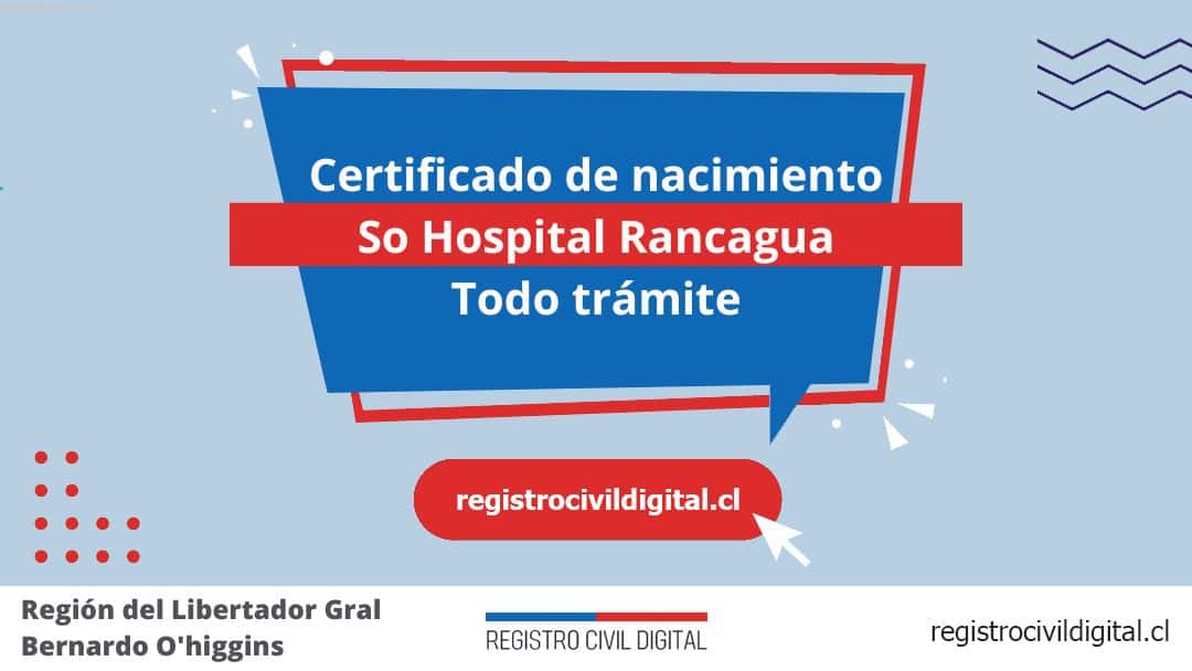 Certificado de nacimiento en so hospital rancagua (todo trámite) 1 Encuentra toda información de la oficina del registro civil de so hospital rancagua horario, dirección, teléfono pedir hora