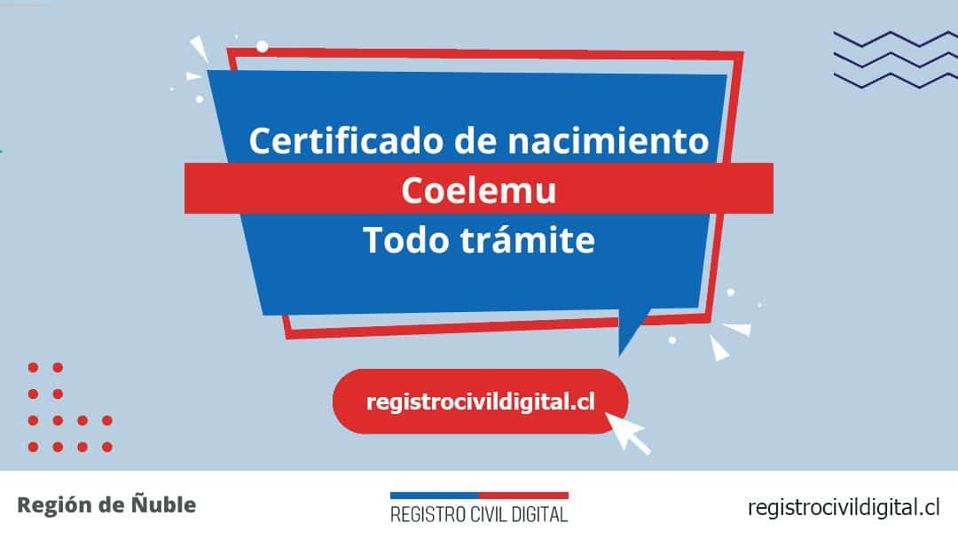 Certificado de nacimiento en coelemu (todo trámite) 1 Encuentra toda información de la oficina del registro civil de coelemu horario, dirección, teléfono pedir hora