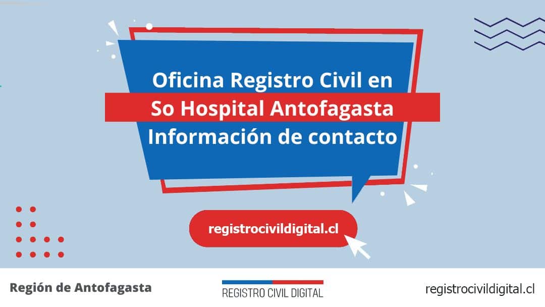 Encuentra toda información de la oficina del registro civil de so hospital antofagasta horario, dirección, teléfono pedir hora