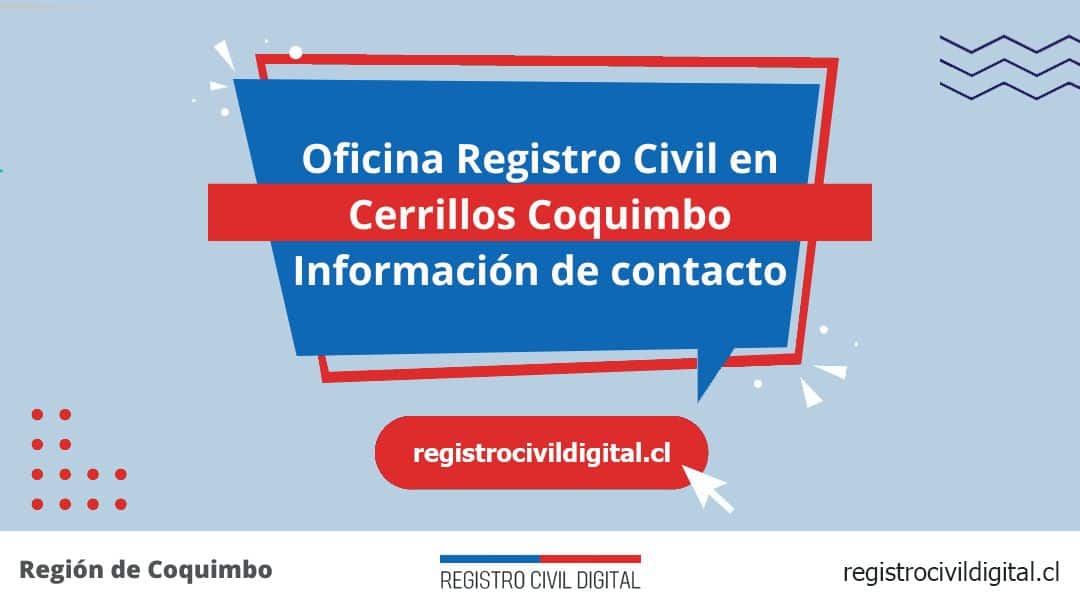 Oficina del registro civil en cerrillos coquimbo, coquimbo 1 Encuentra toda información de la oficina del registro civil de cerrillos coquimbo horario, dirección, teléfono pedir hora