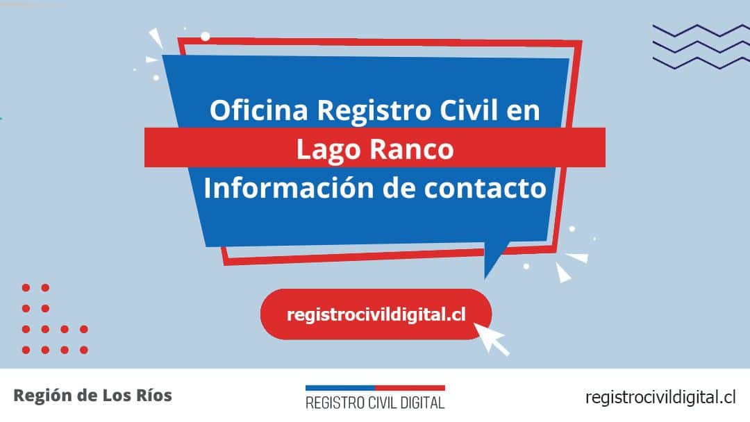 Encuentra toda información de la oficina del registro civil de lago ranco horario, dirección, teléfono pedir hora