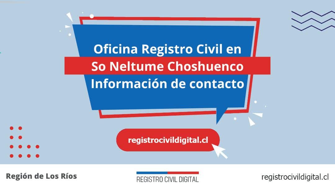 Encuentra toda información de la oficina del registro civil de so neltume (choshuenco) horario, dirección, teléfono pedir hora