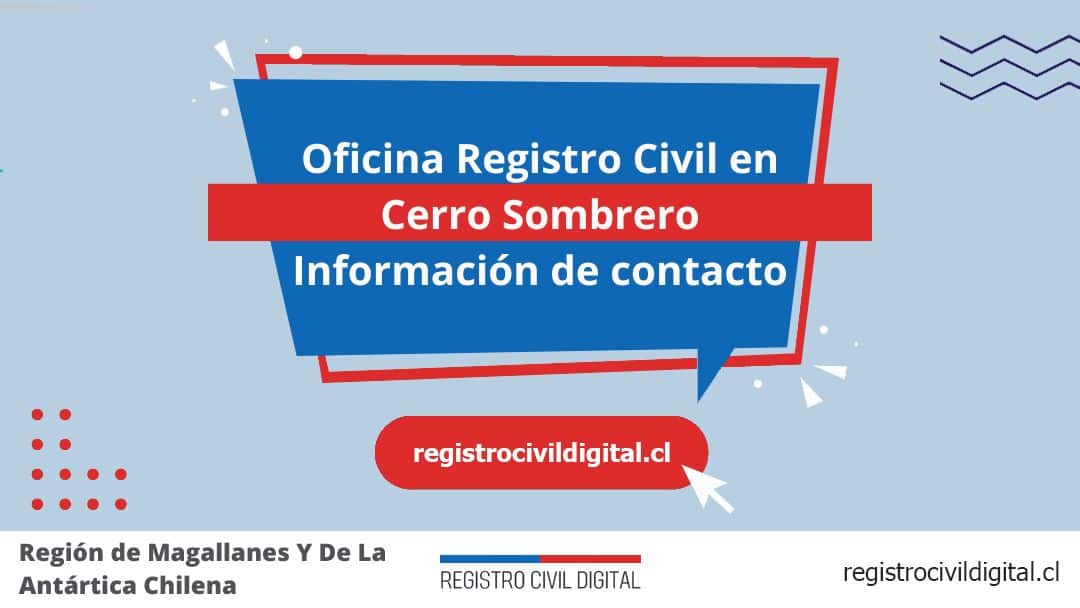 Oficina del registro civil en cerro sombrero, magallanes y de la antártica chilena 1 Encuentra toda información de la oficina del registro civil de cerro sombrero horario, dirección, teléfono pedir hora