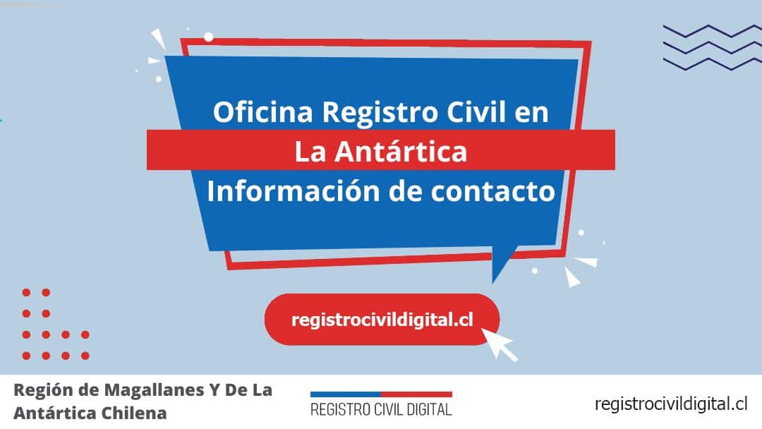 Encuentra toda información de la oficina del registro civil de la antártica horario, dirección, teléfono pedir hora