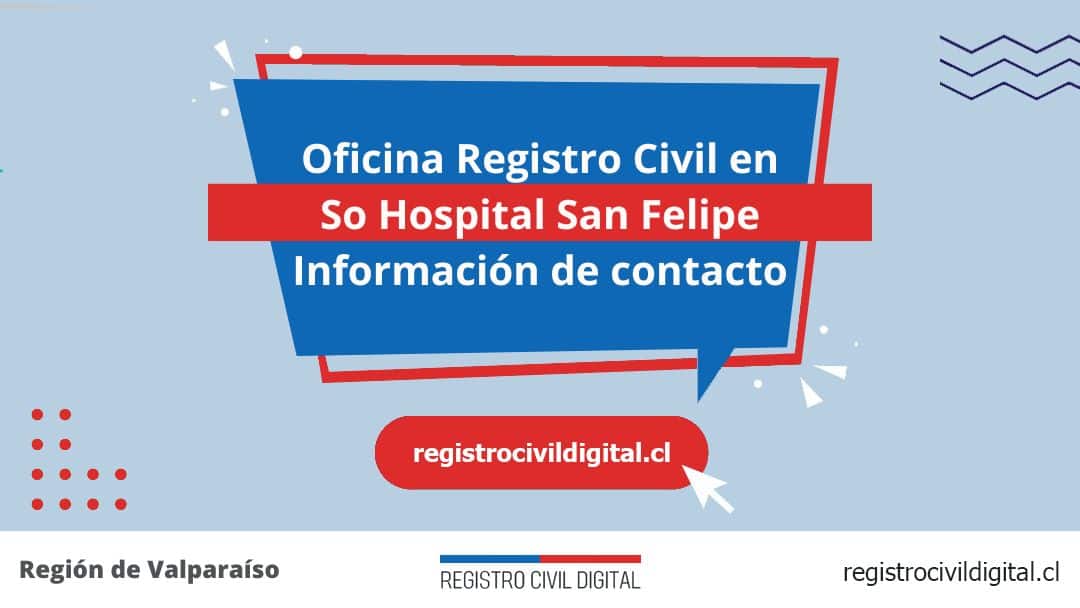 Oficina del registro civil en so hospital san felipe, valparaíso 1 Encuentra toda información de la oficina del registro civil de so hospital san felipe horario, dirección, teléfono pedir hora