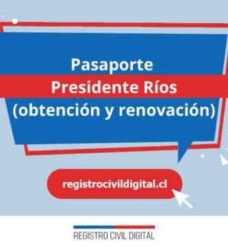 Pasaporte en presidente rios (obtención y renovación) 2 Sacar pasaporte en biobio presidente rios