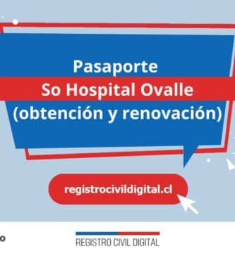 Pasaporte en so hospital ovalle (obtención y renovación) 3 Sacar pasaporte en coquimbo so hospital ovalle